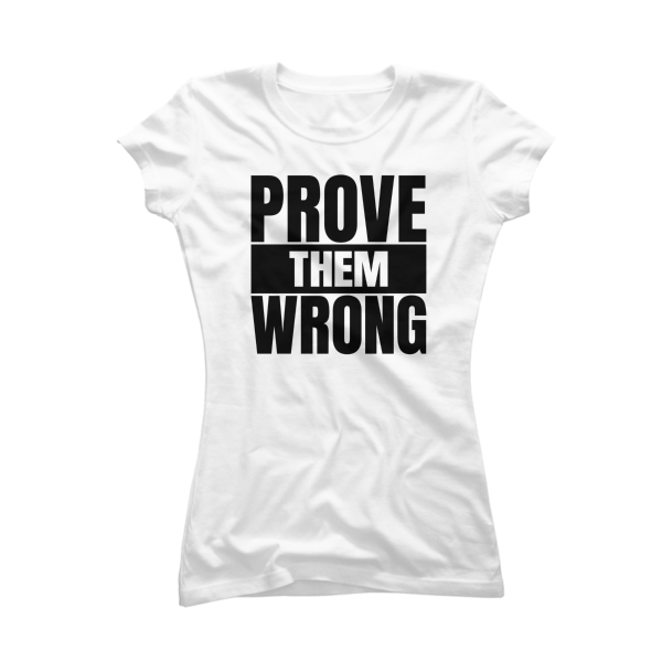 Prove Them Wrong Women's T-shirt - Image 3
