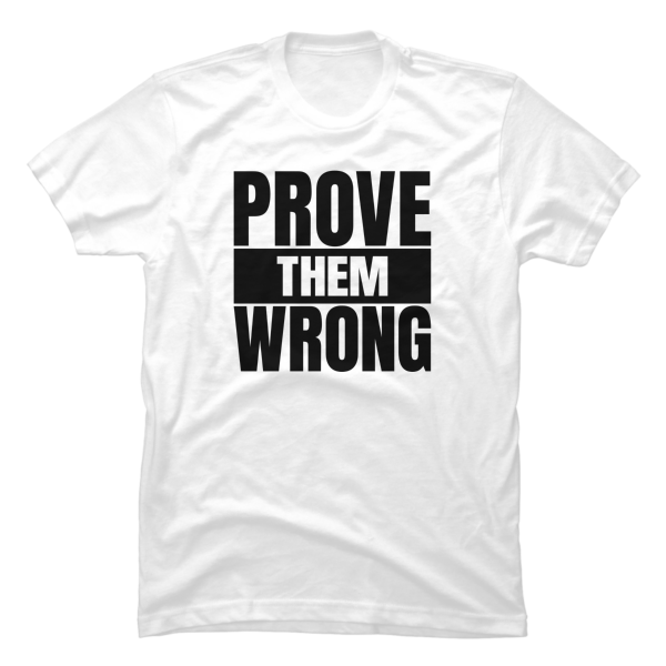 Prove Them Wrong Mens T-shirt - Image 2