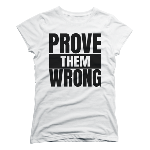 Prove Them Wrong Women's T-shirt - Image 2